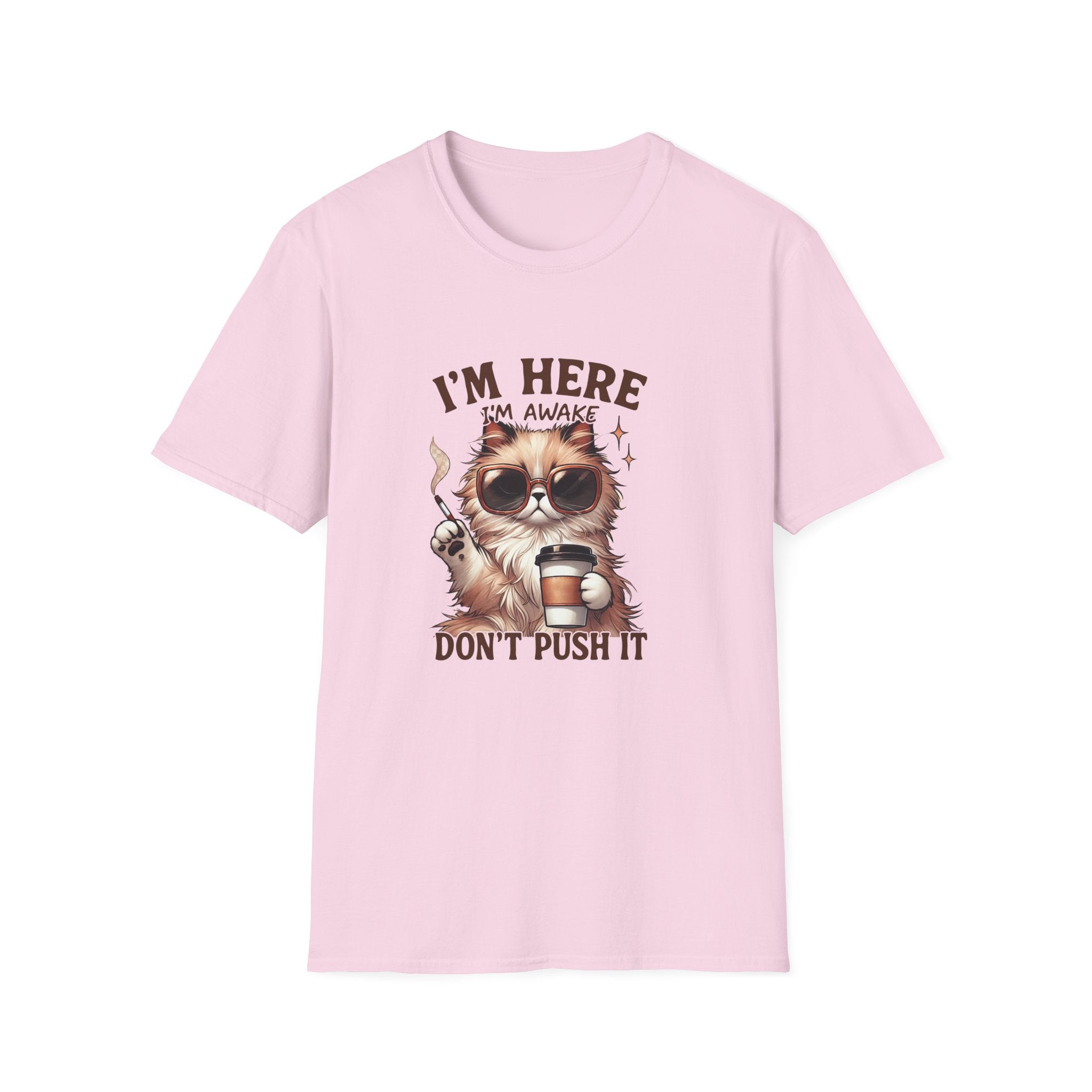 Sunglasses Cat with Coffee I'm Here I'm Awake Don't Push It T-Shirt | Funny Cat Tee