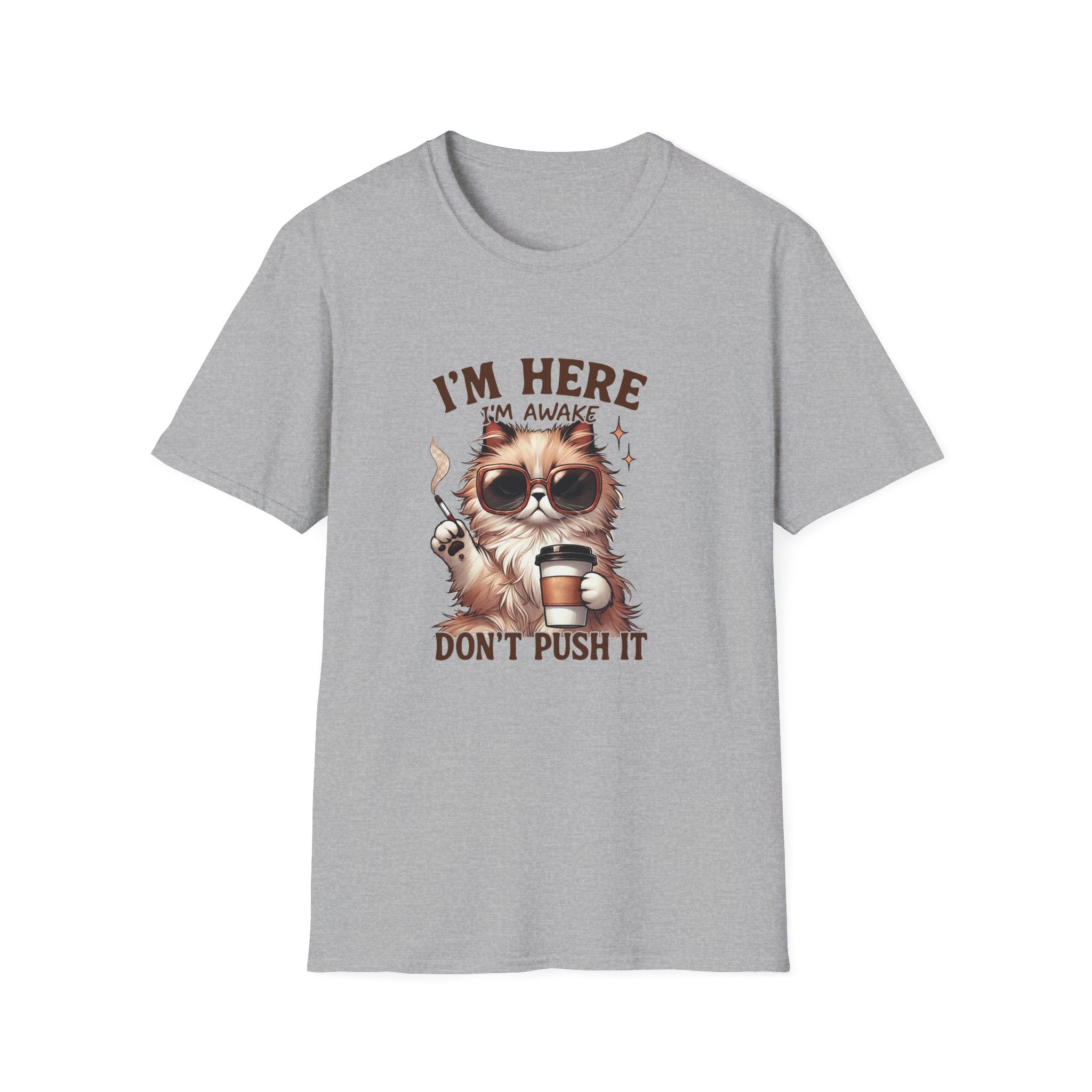 Sunglasses Cat with Coffee I'm Here I'm Awake Don't Push It T-Shirt | Funny Cat Tee