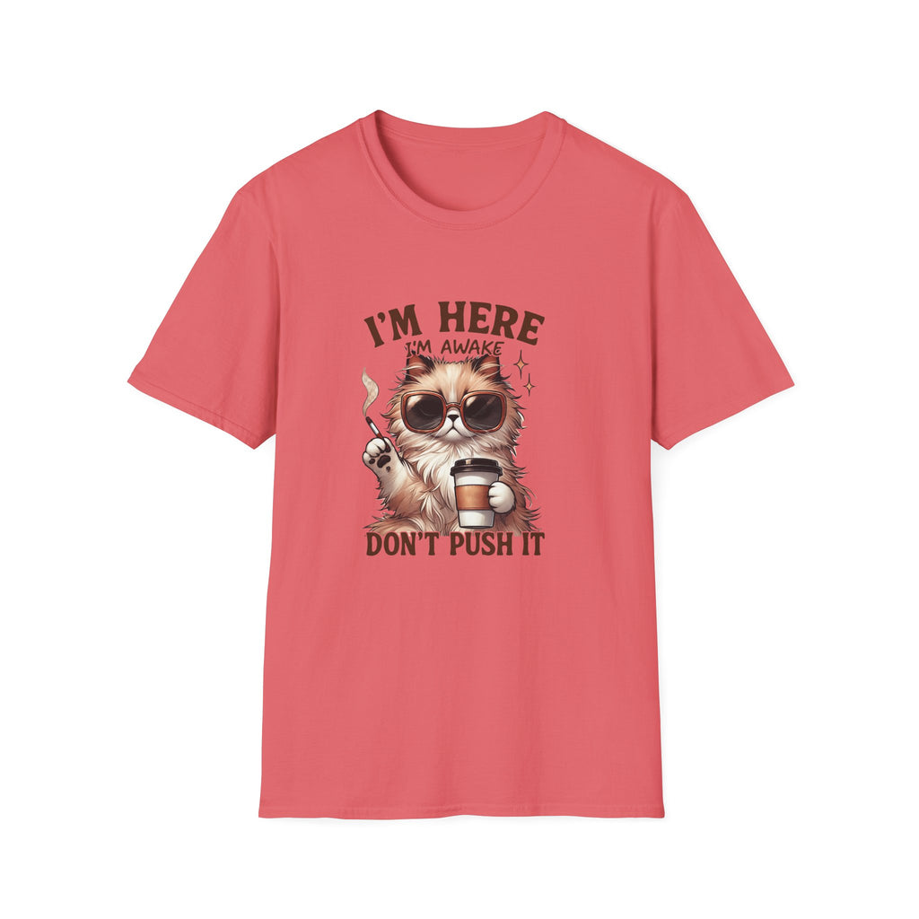 Sunglasses Cat with Coffee I'm Here I'm Awake Don't Push It T-Shirt | Funny Cat Tee
