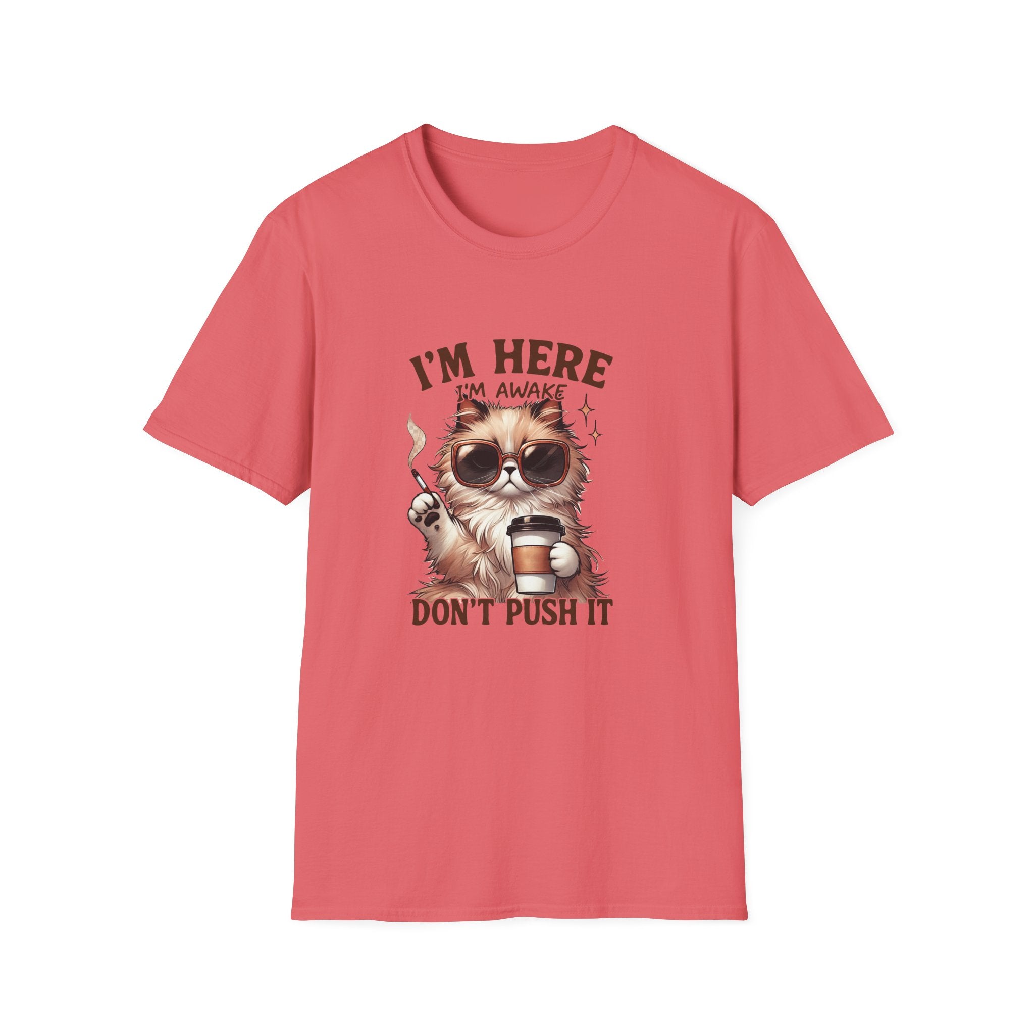 Sunglasses Cat with Coffee I'm Here I'm Awake Don't Push It T-Shirt | Funny Cat Tee