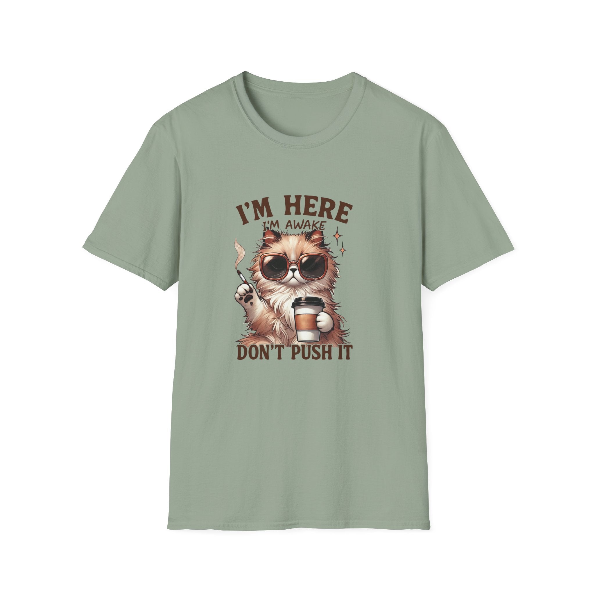 Sunglasses Cat with Coffee I'm Here I'm Awake Don't Push It T-Shirt | Funny Cat Tee
