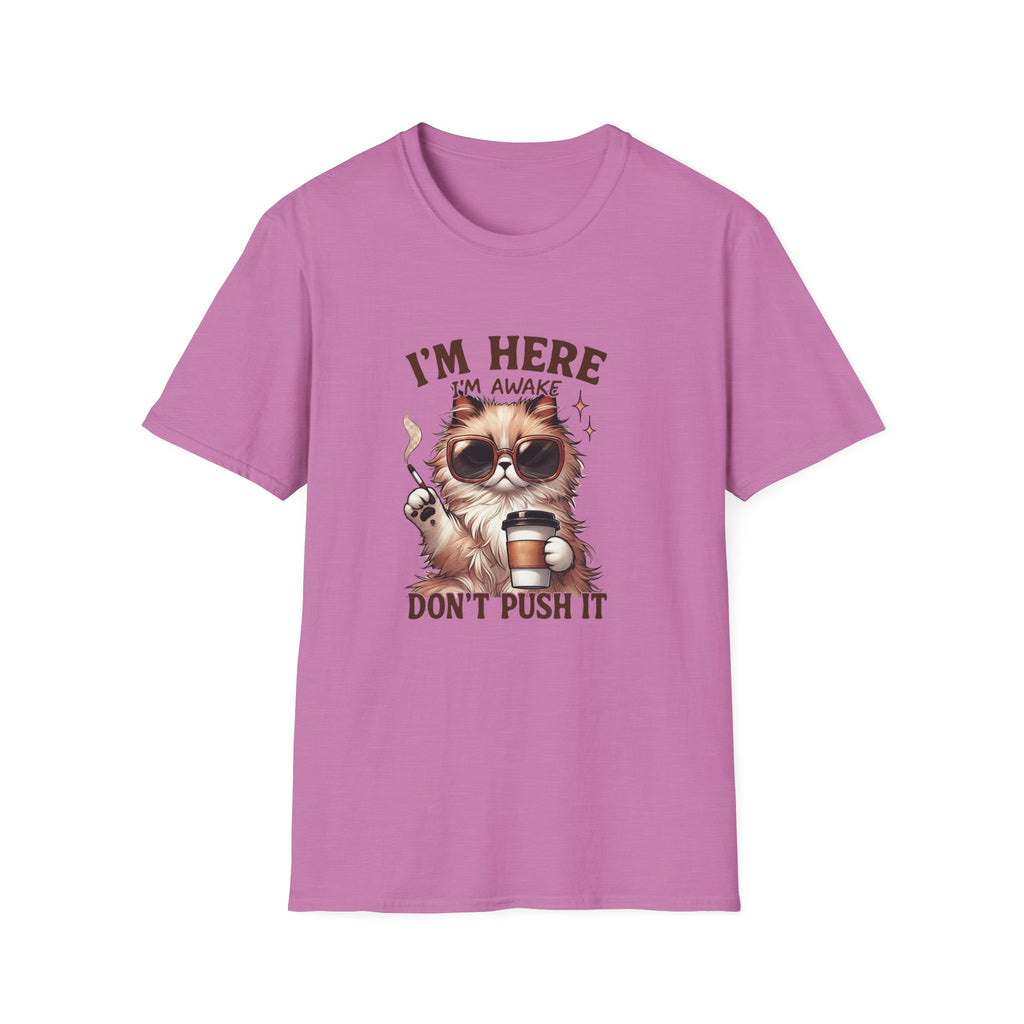 Sunglasses Cat with Coffee I'm Here I'm Awake Don't Push It T-Shirt | Funny Cat Tee