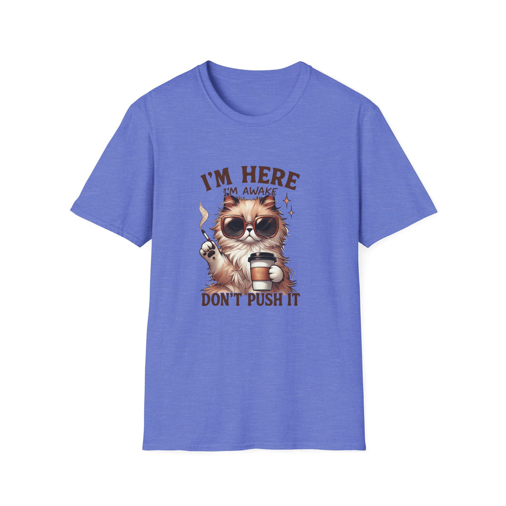 Sunglasses Cat with Coffee I'm Here I'm Awake Don't Push It T-Shirt | Funny Cat Tee