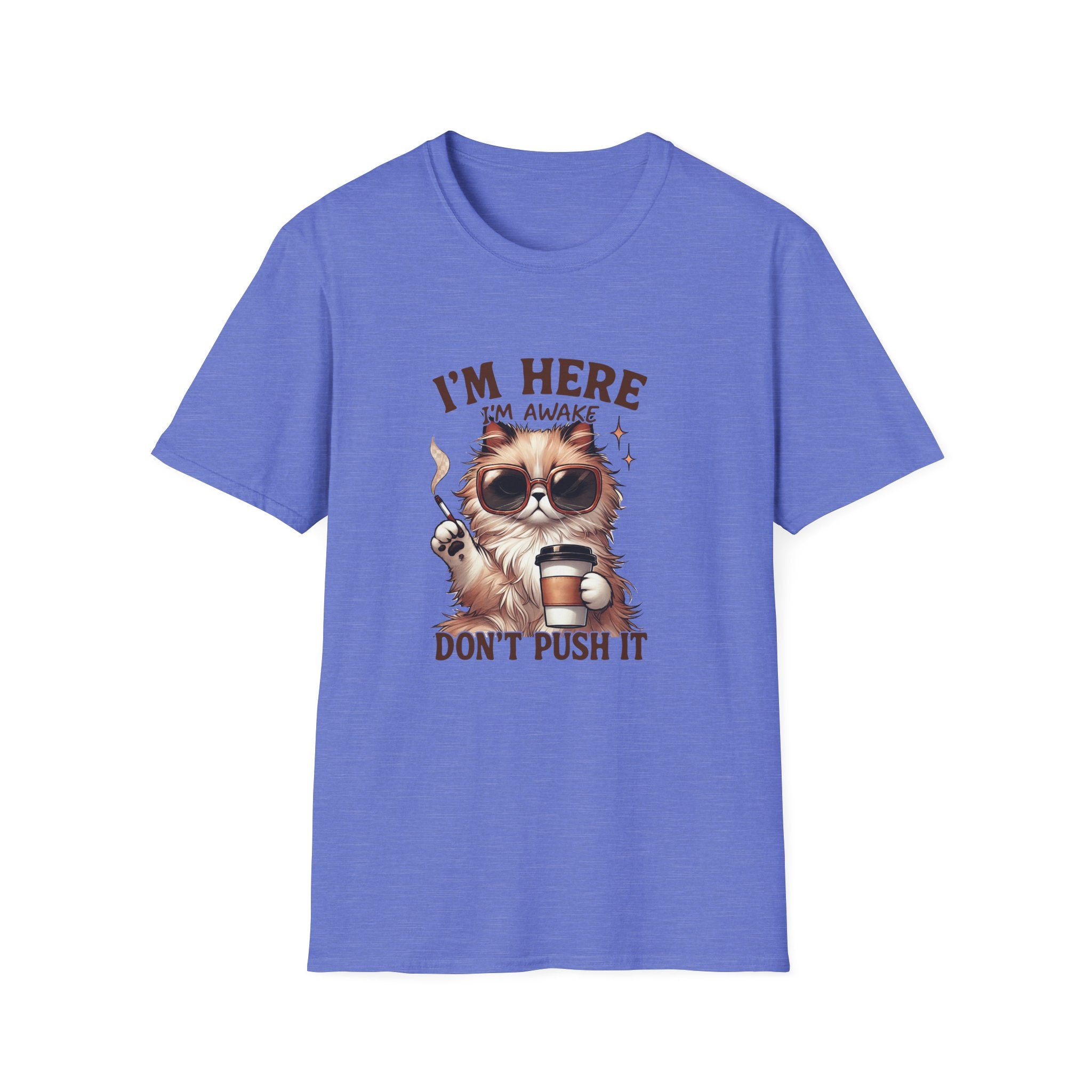 Sunglasses Cat with Coffee I'm Here I'm Awake Don't Push It T-Shirt | Funny Cat Tee
