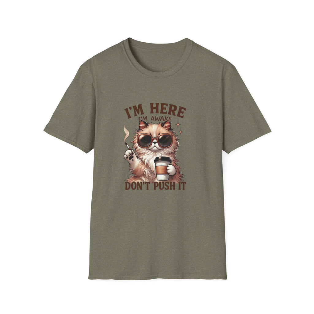 Sunglasses Cat with Coffee I'm Here I'm Awake Don't Push It T-Shirt | Funny Cat Tee