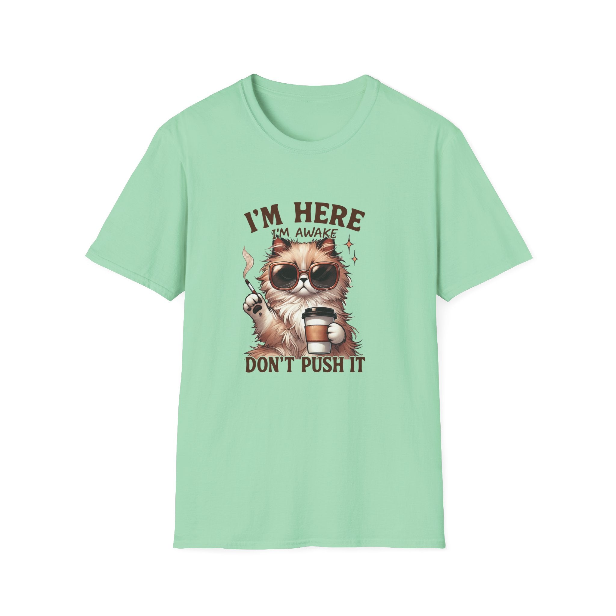 Sunglasses Cat with Coffee I'm Here I'm Awake Don't Push It T-Shirt | Funny Cat Tee