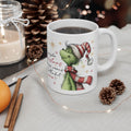Grinch in Santa Hat Mug | Christmas Quote Ceramic Mug